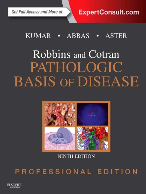 Title details for Robbins and Cotran Pathologic Basis of Disease, Professional Edition E-Book by Vinay Kumar - Available